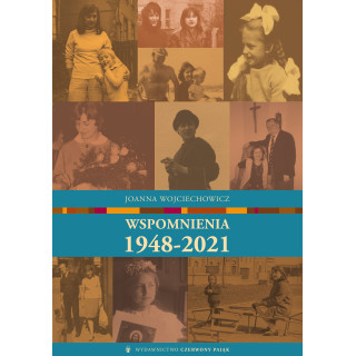 WSPOMNIENIA 1948-2021 Joanna Wojciechowicz