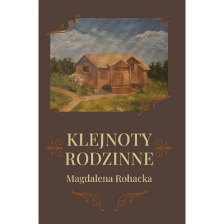 KLEJNOTY RODZINNE Magdalena Rohacka